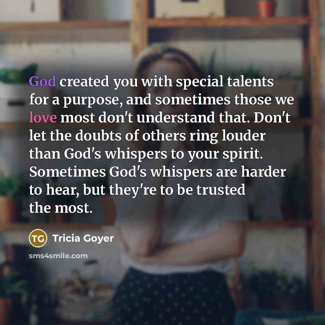 “God created you with special talents for a purpose, and…” quote by Tricia Goyer
