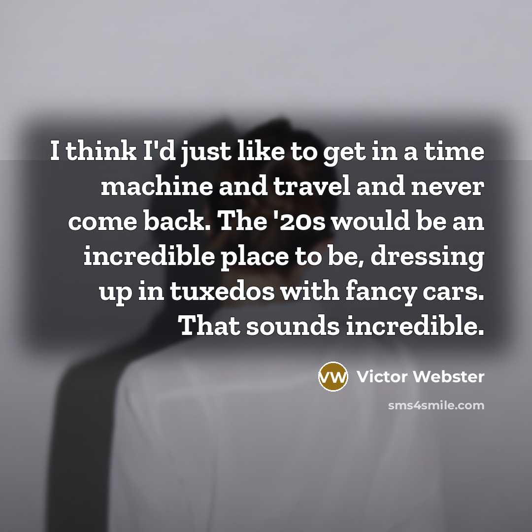 “I think I'd just like to get in a time…” quote by Victor Webster