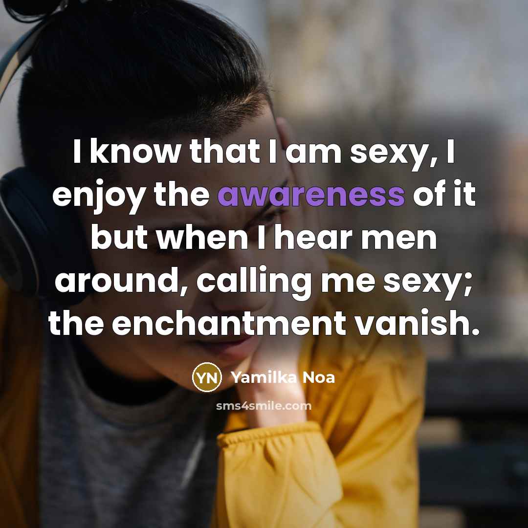 “I know that I am sexy, I enjoy the awareness…” quote by Yamilka Noa