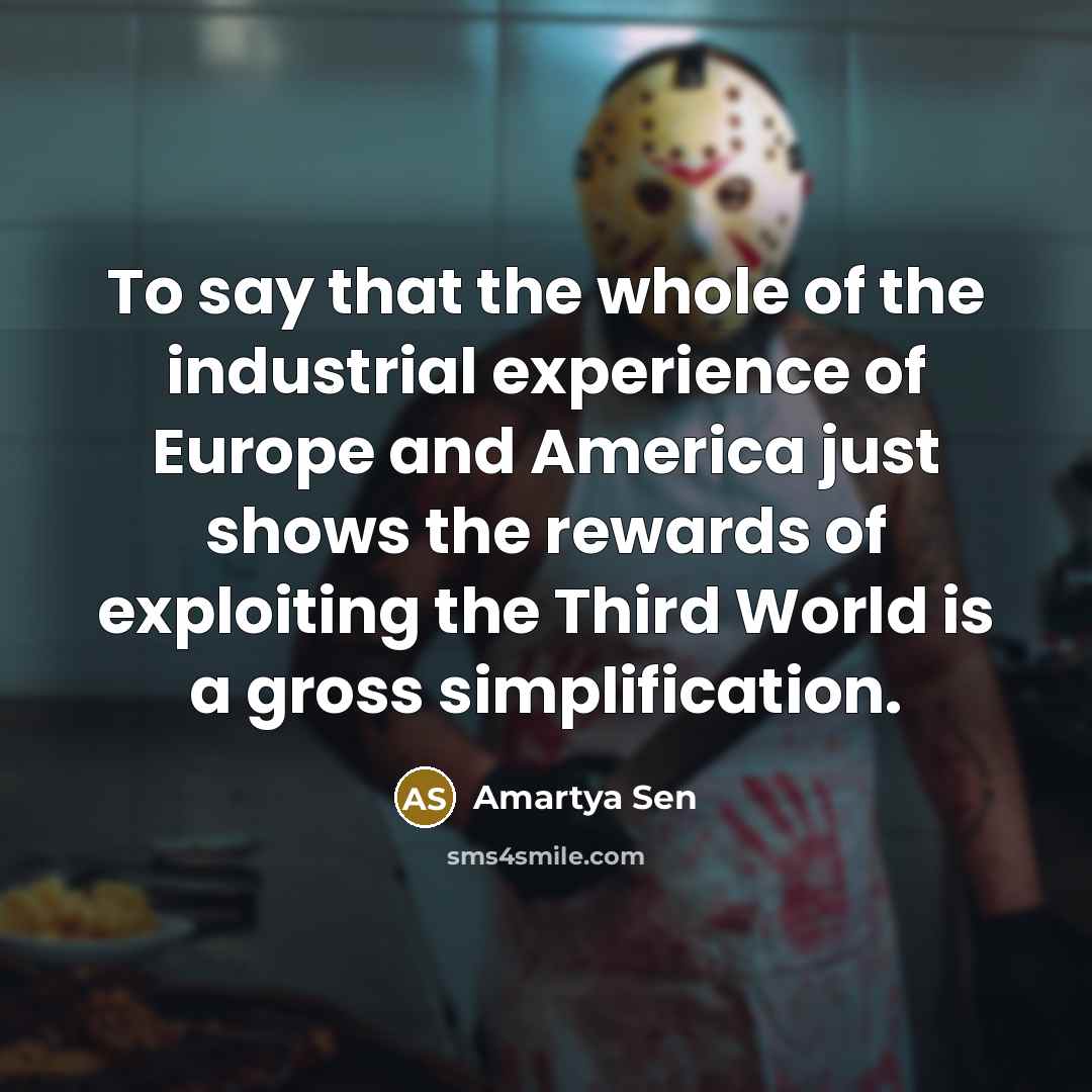 “To say that the whole of the industrial experience of…” quote by Amartya Sen