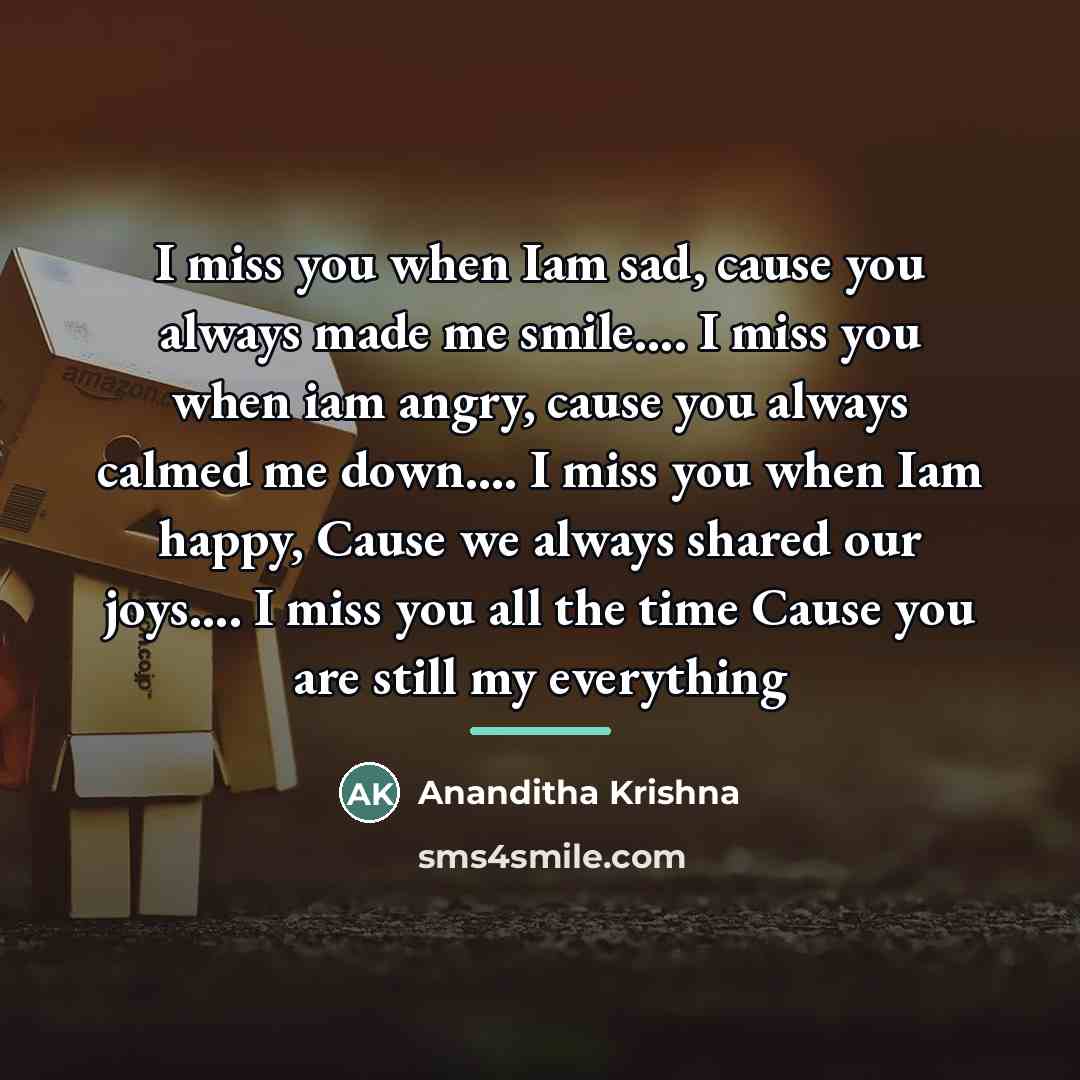 “I miss you when Iam sad, cause you always made…” quote by Ananditha Krishna