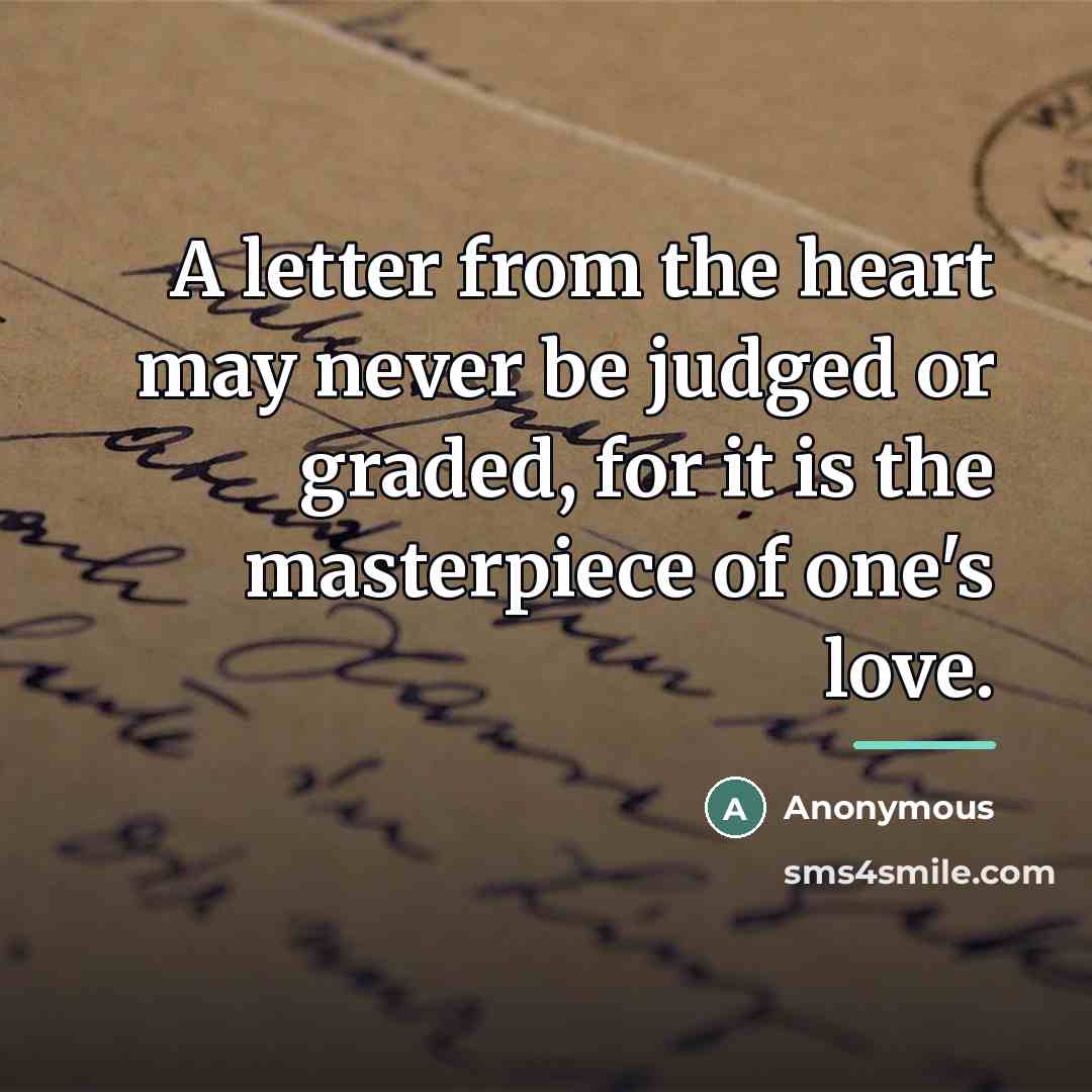 “A letter from the heart may never be judged or…” quote by Anonymous