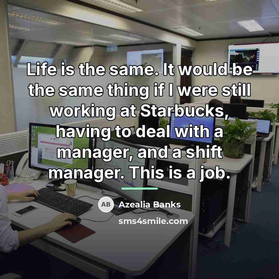 “Life is the same. It would be the same thing…” quote by Azealia Banks