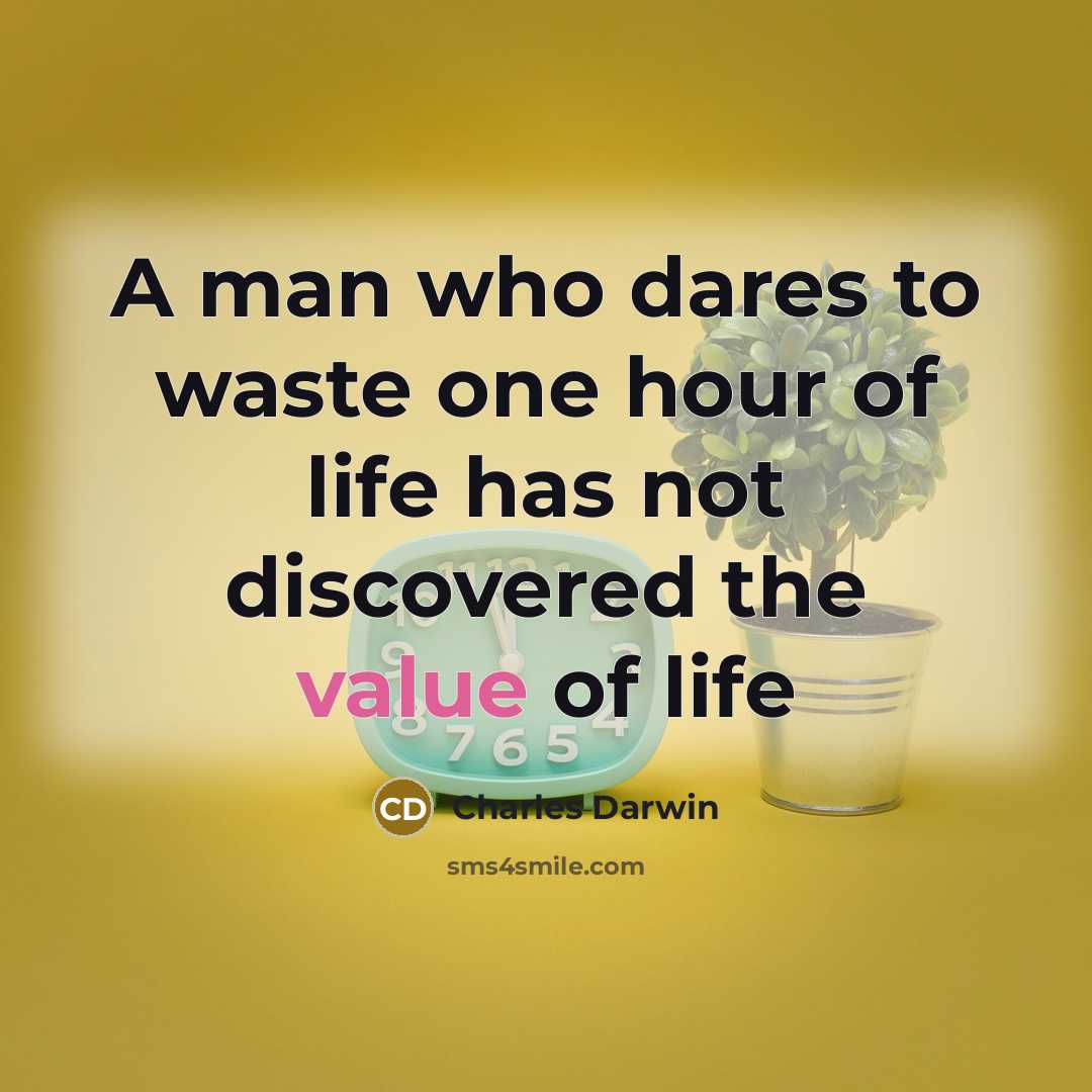 “A man who dares to waste one hour of life…” quote by Charles Darwin
