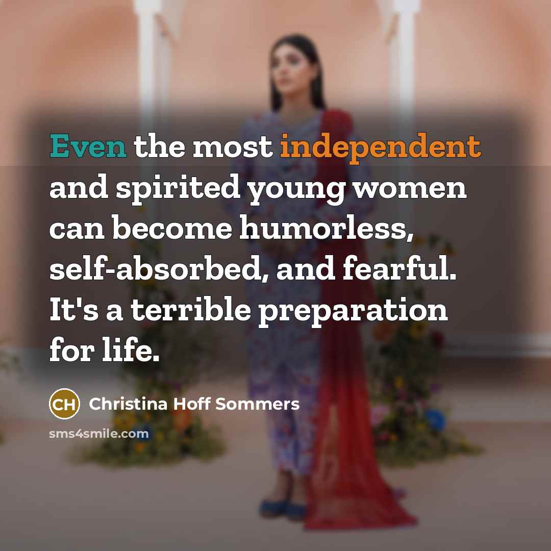 “Even the most independent and spirited young women can become…” quote by Christina Hoff Sommers