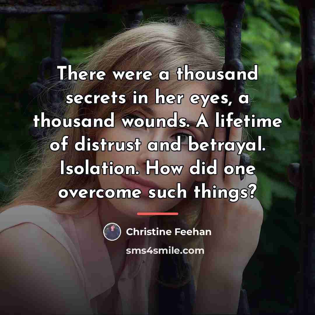 “There were a thousand secrets in her eyes, a thousand…” quote by Christine Feehan