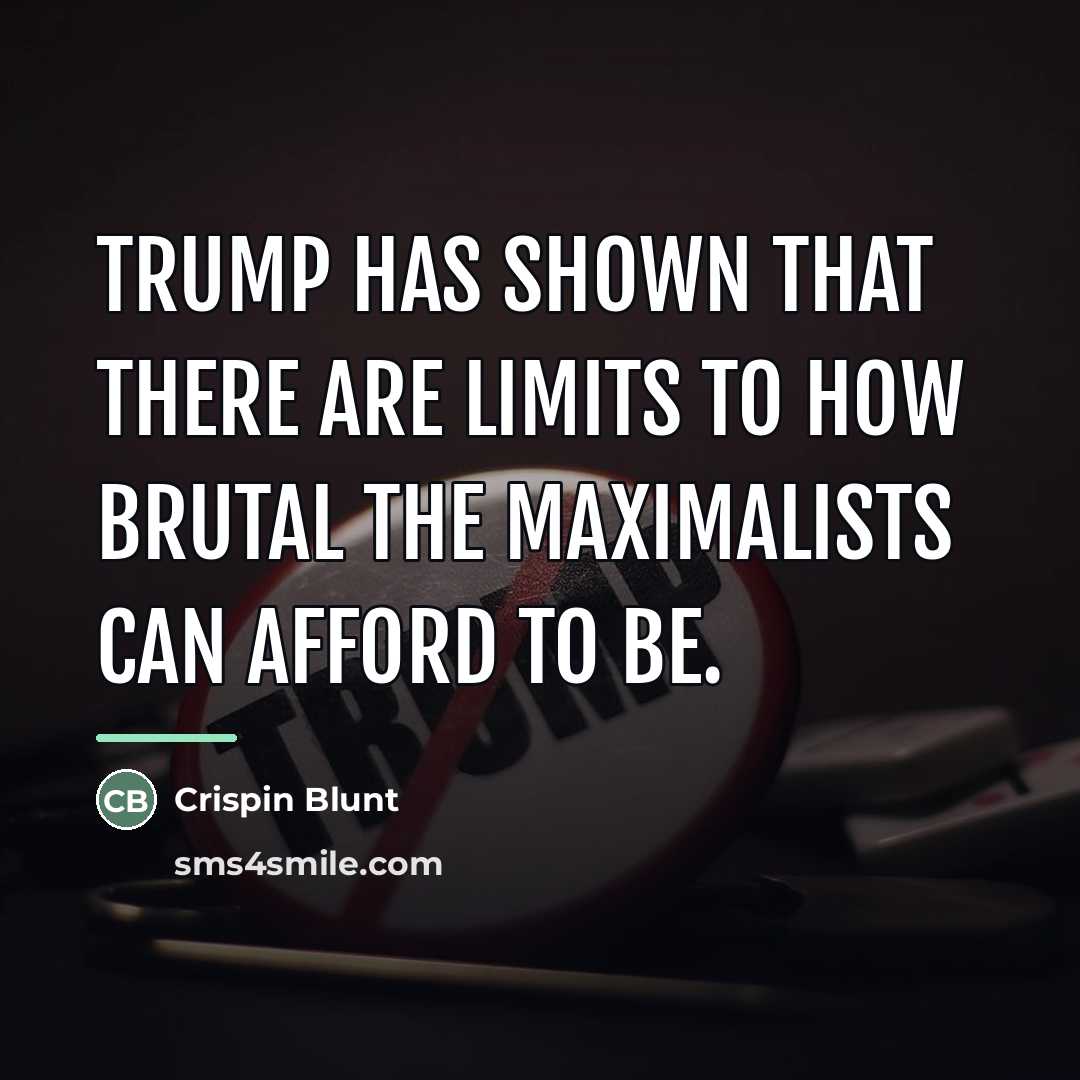 “Trump has shown that there are limits to how brutal…” quote by Crispin Blunt