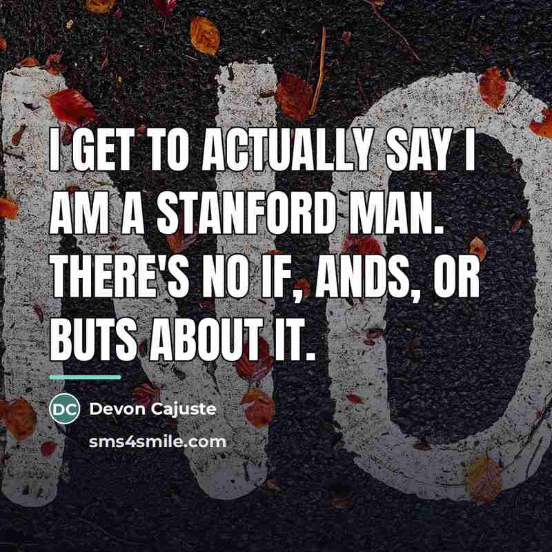 “I get to actually say I am a Stanford man.…” quote by Devon Cajuste