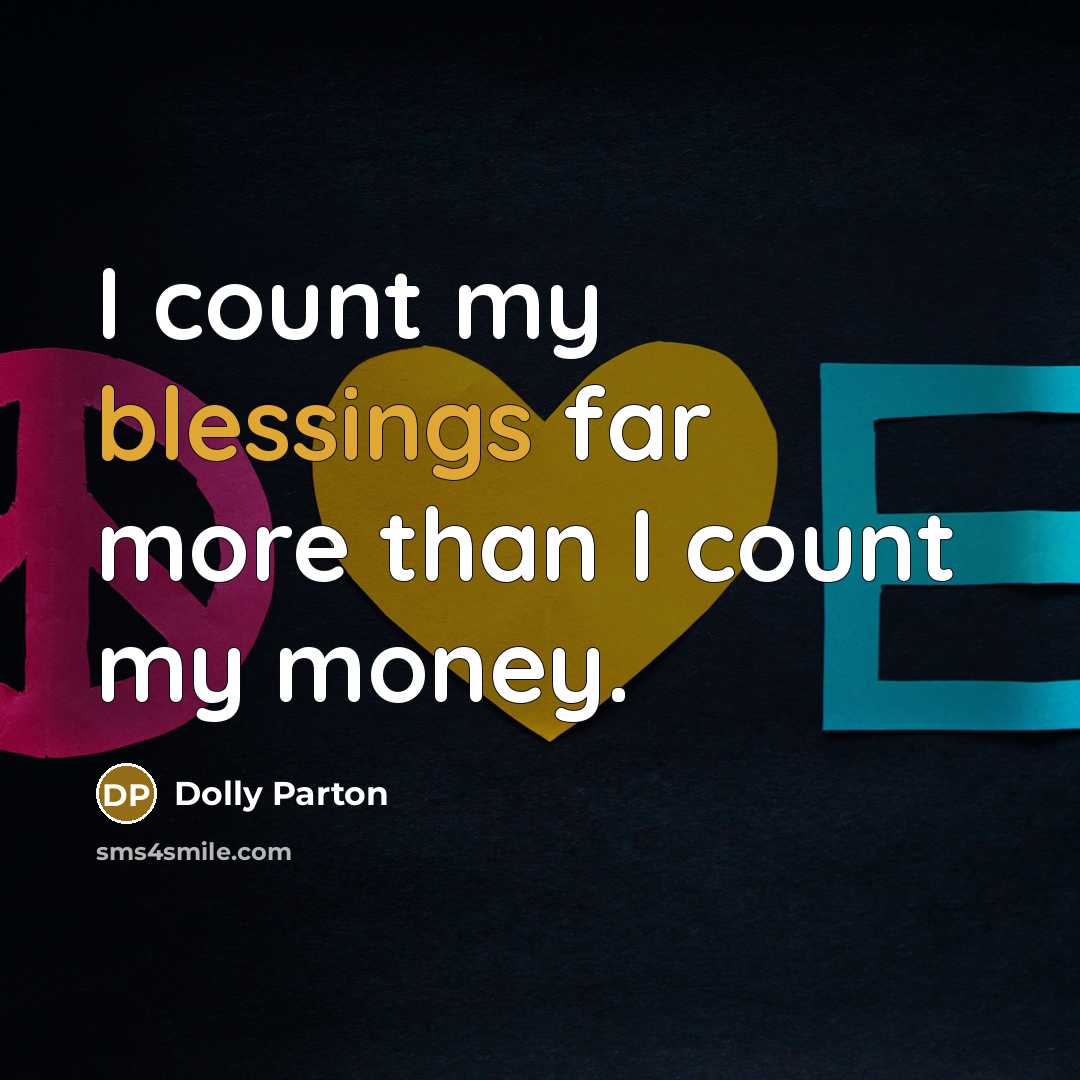 “I count my blessings far more than I count my…” quote by Dolly Parton