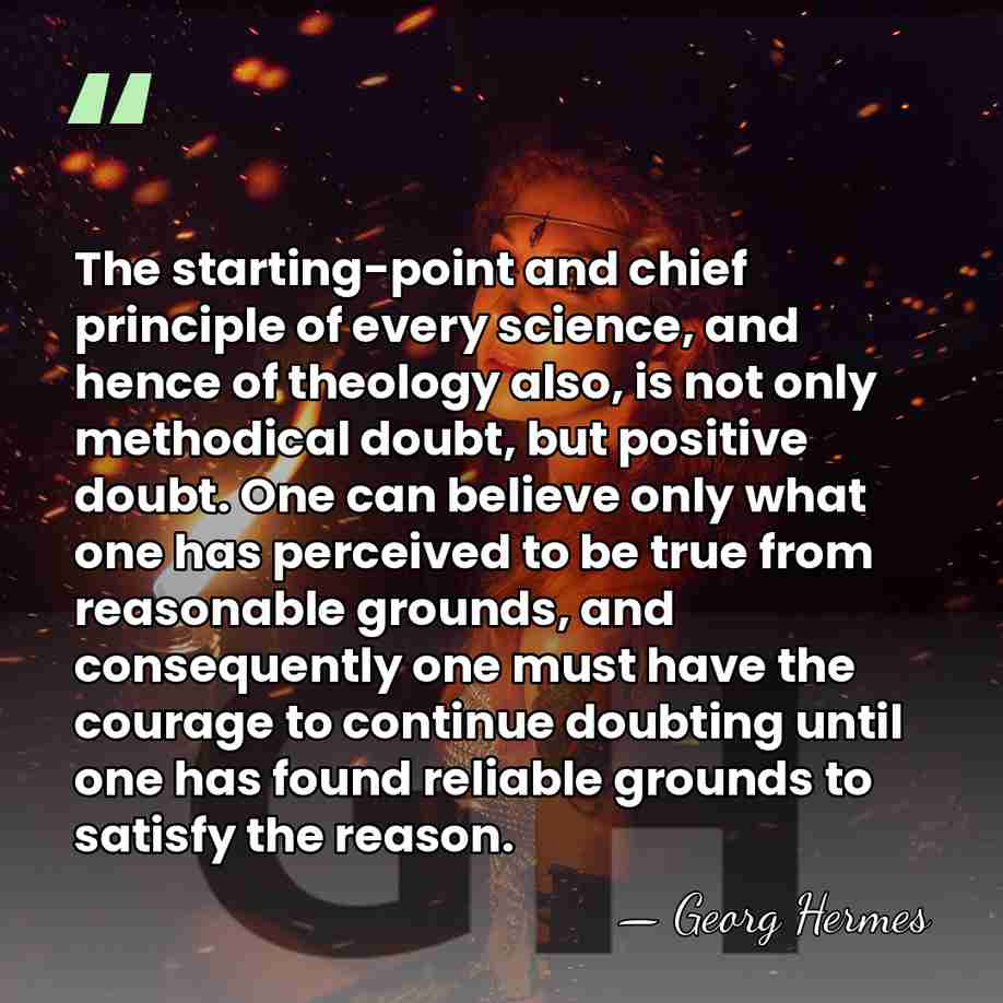 The starting-point and chief principle of every science, and hence of theology&hellip; - Georg Hermes
