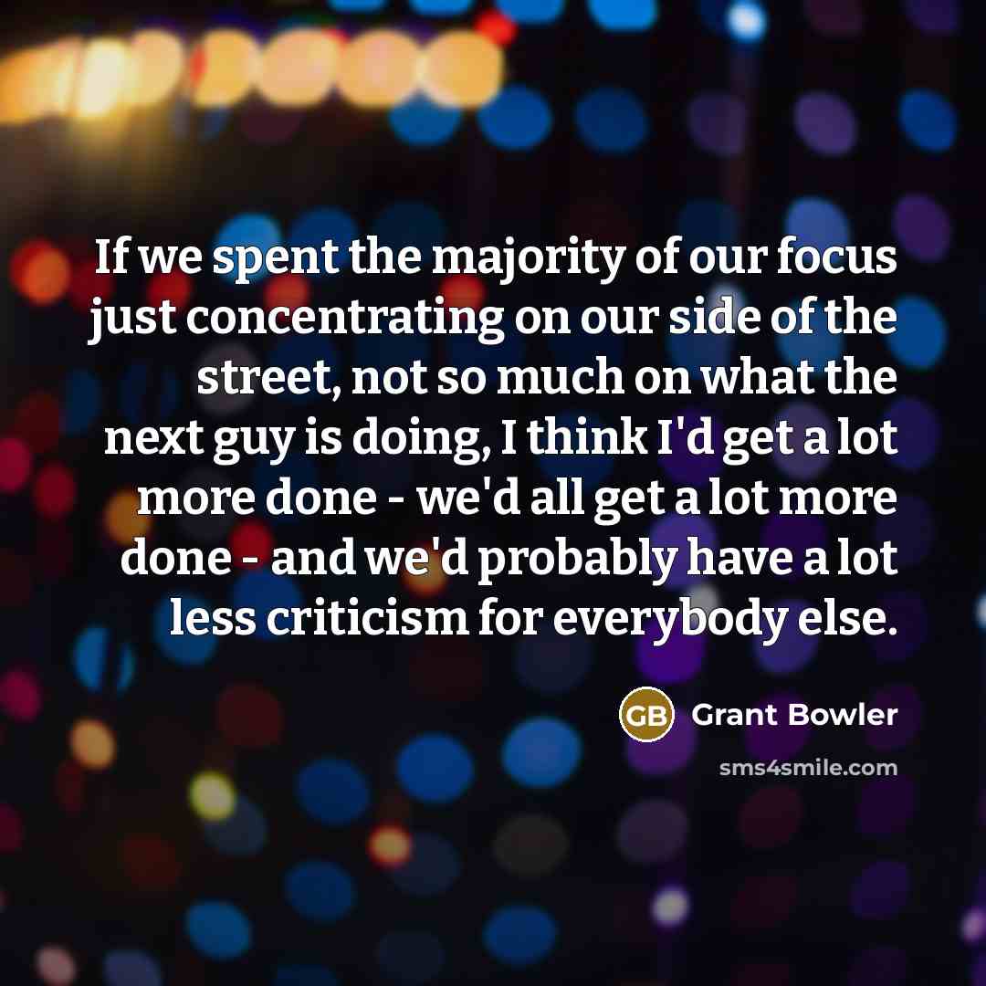 “If we spent the majority of our focus just concentrating…” quote by Grant Bowler