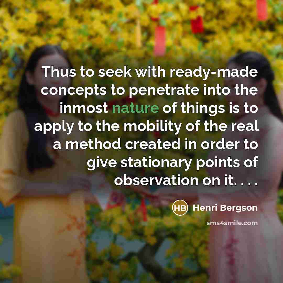 “Thus to seek with ready-made concepts to penetrate into the…” quote by Henri Bergson