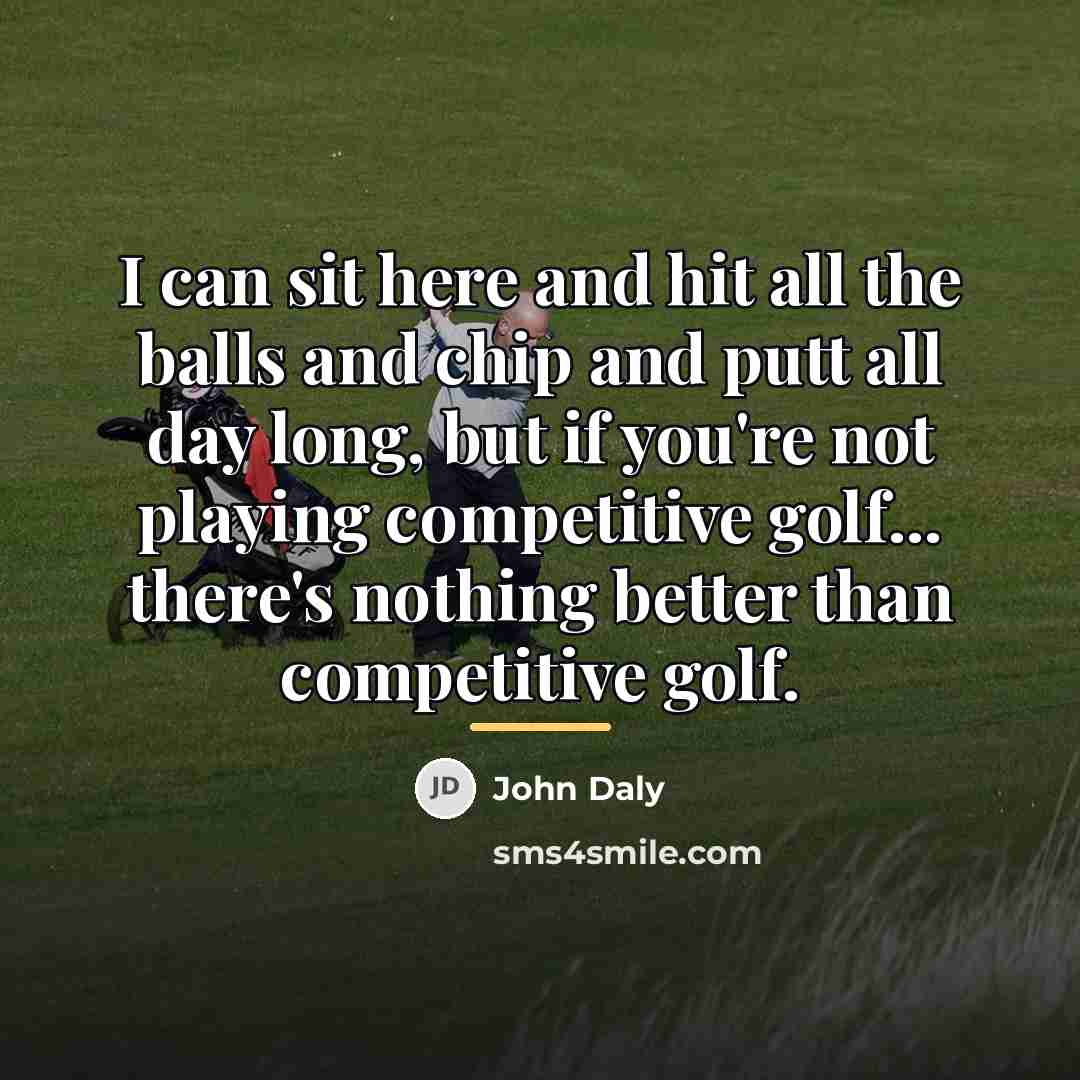 “I can sit here and hit all the balls and…” quote by John Daly