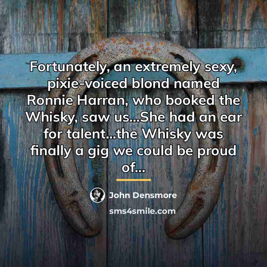 “Fortunately, an extremely sexy, pixie-voiced blond named Ronnie Harran, who…” quote by John Densmore