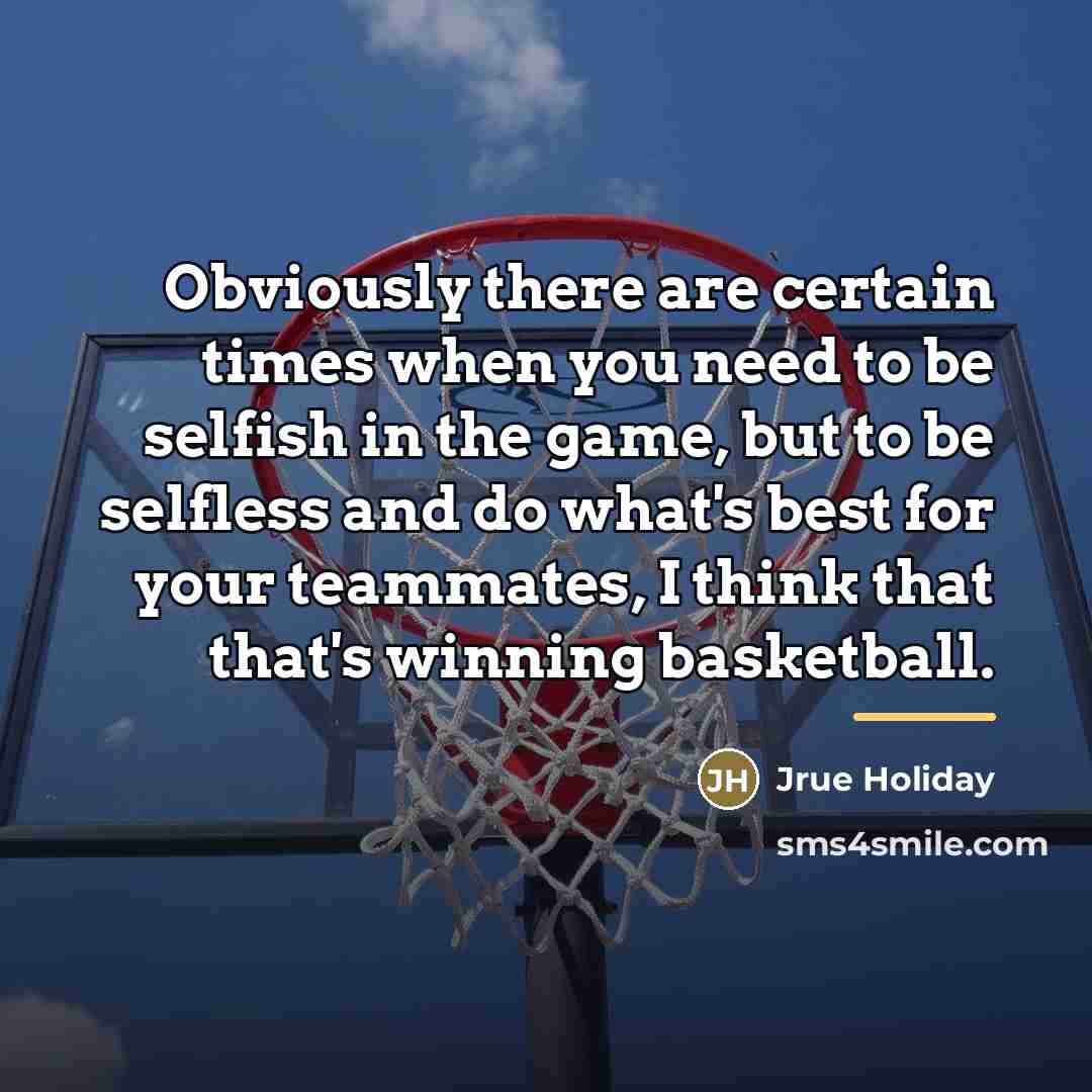 “Obviously there are certain times when you need to be…” quote by Jrue Holiday