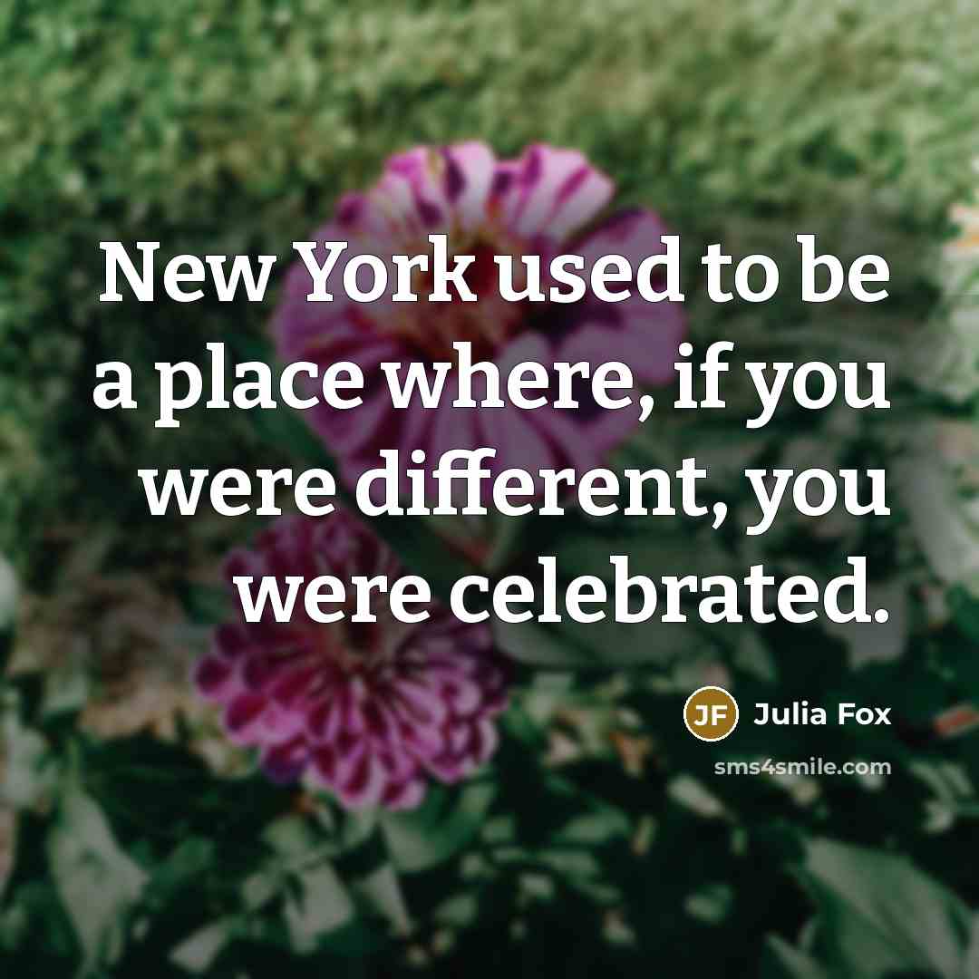 “New York used to be a place where, if you…” quote by Julia Fox