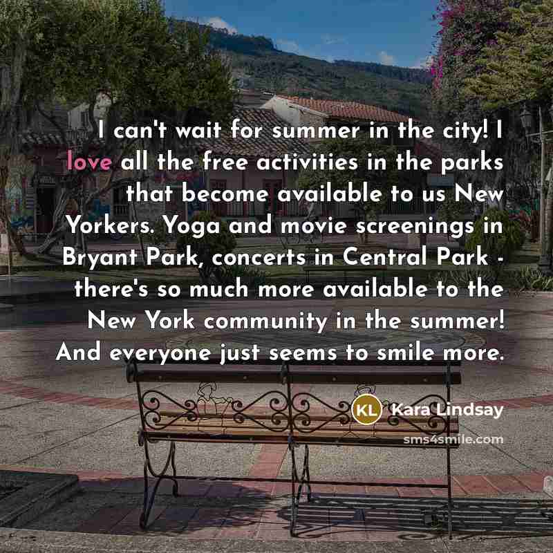 “I can't wait for summer in the city! I love…” quote by Kara Lindsay