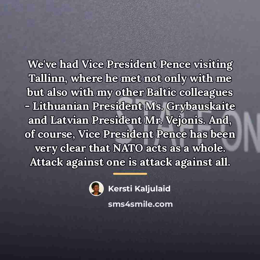 “We've had Vice President Pence visiting Tallinn, where he met…” quote by Kersti Kaljulaid
