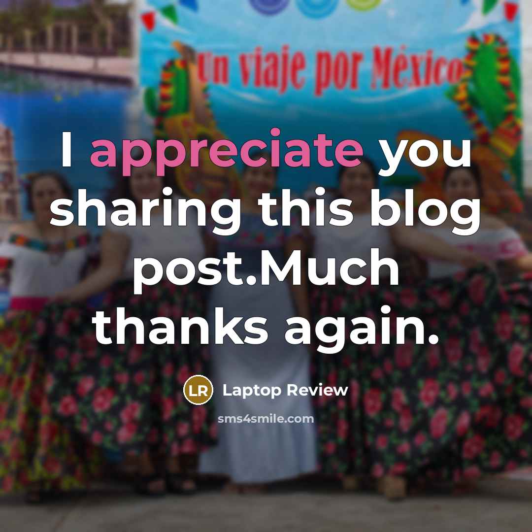 “I appreciate you sharing this blog post.Much thanks again.” quote by Laptop Review