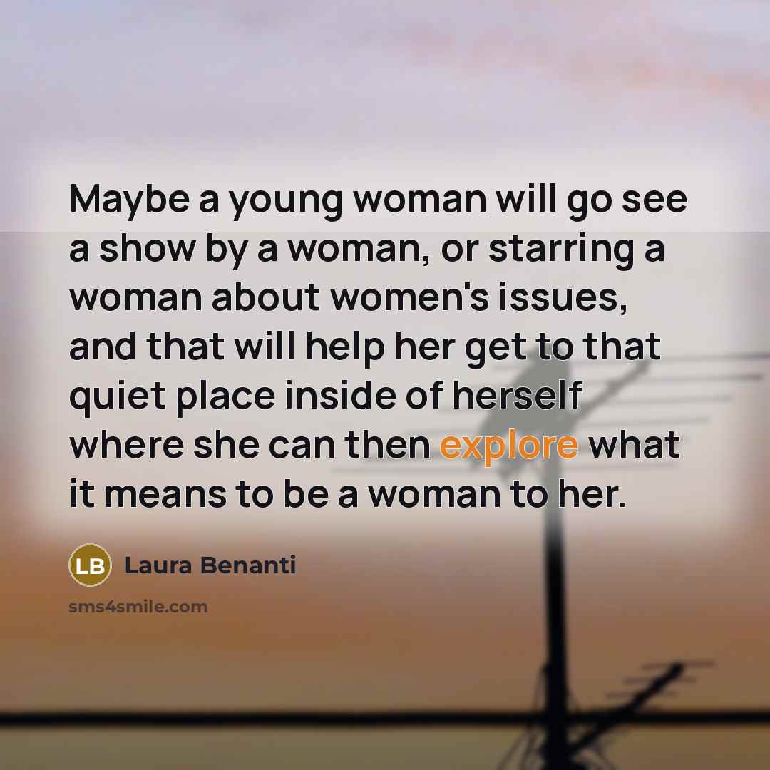“Maybe a young woman will go see a show by…” quote by Laura Benanti