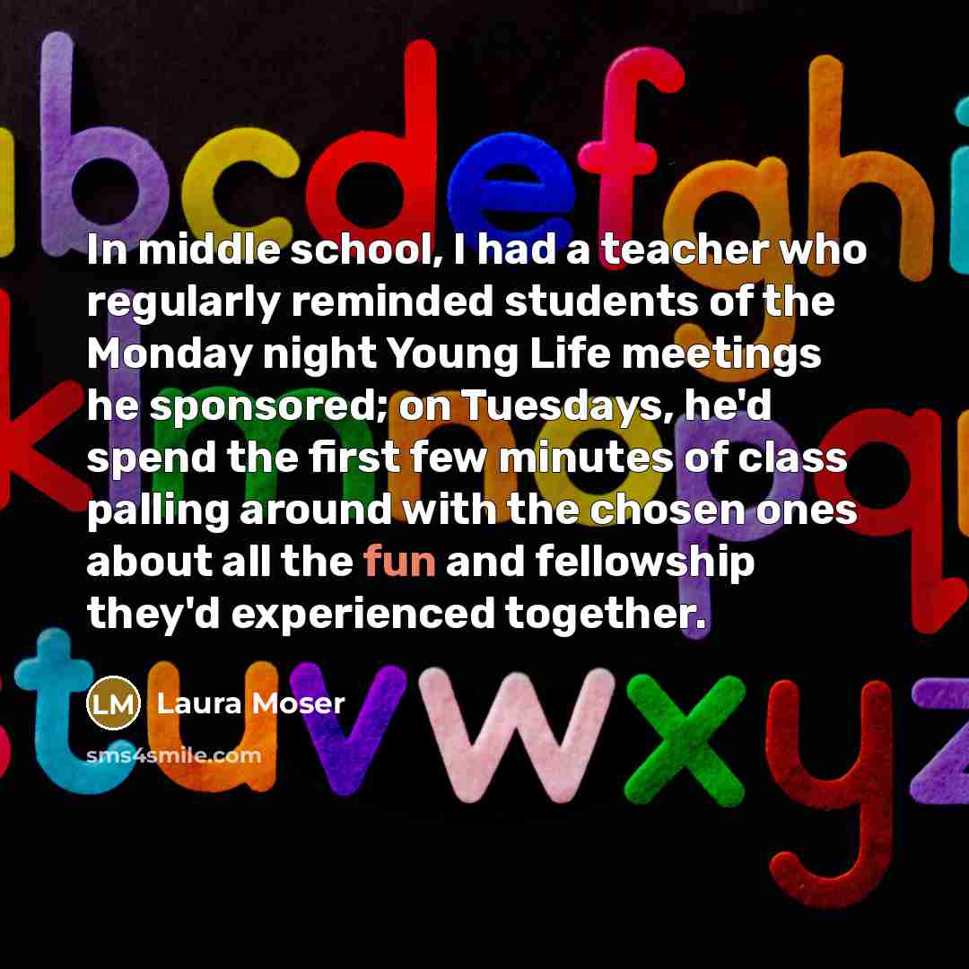 “In middle school, I had a teacher who regularly reminded…” quote by Laura Moser