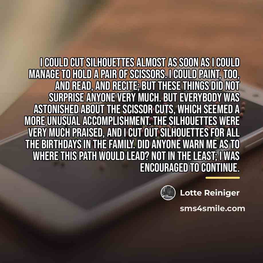 “I could cut silhouettes almost as soon as I could…” quote by Lotte Reiniger