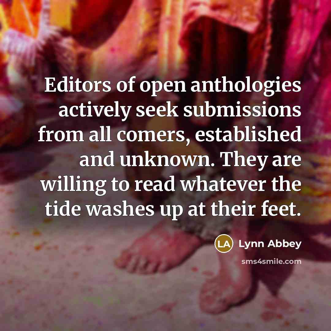 “Editors of open anthologies actively seek submissions from all comers,…” quote by Lynn Abbey