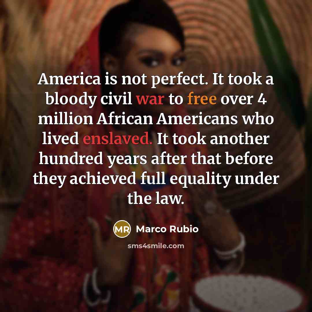 “America is not perfect. It took a bloody civil war…” quote by Marco Rubio