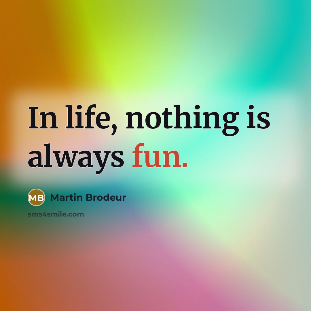 “In life, nothing is always fun.…” quote by Martin Brodeur