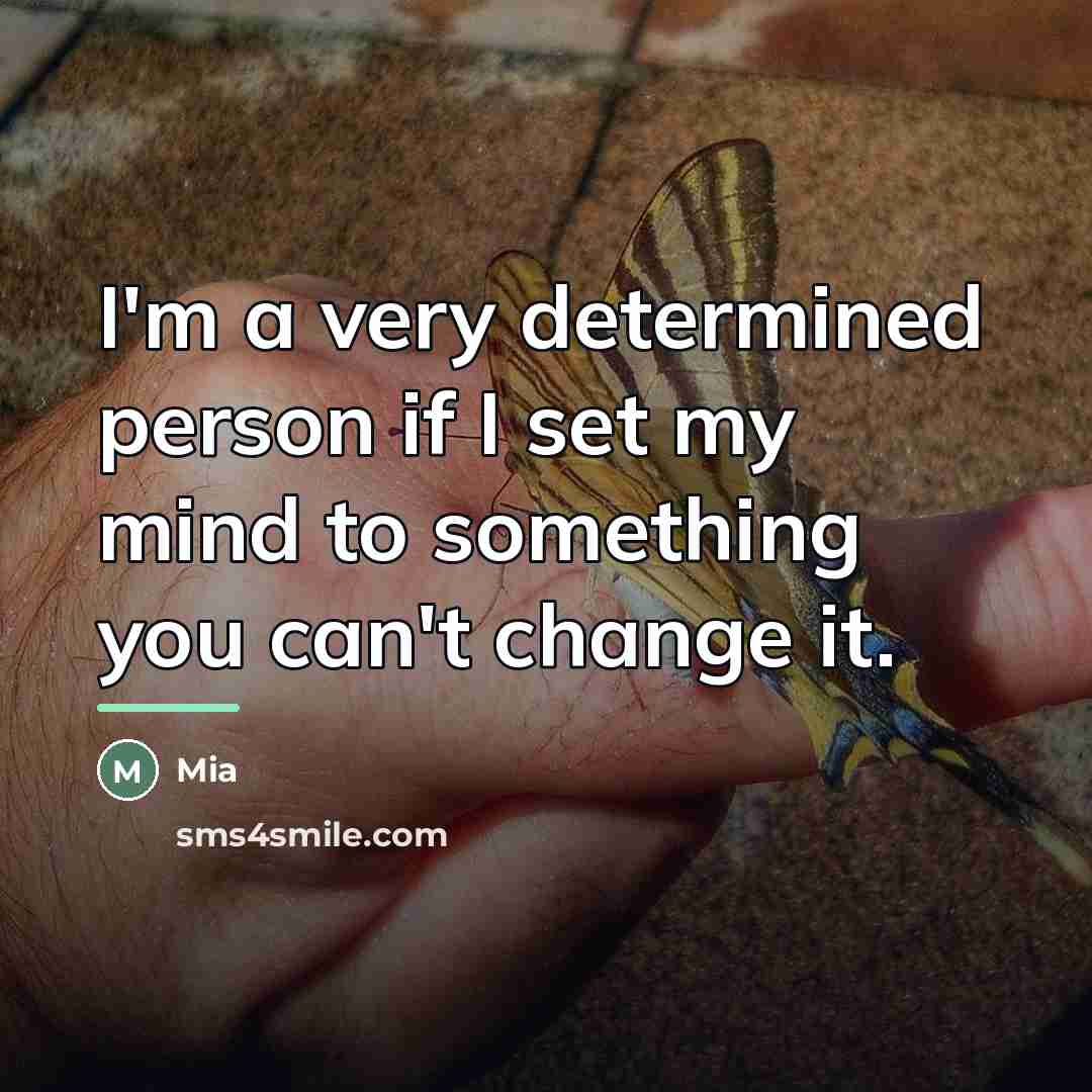 “I'm a very determined person if I set my mind…” quote by Mia