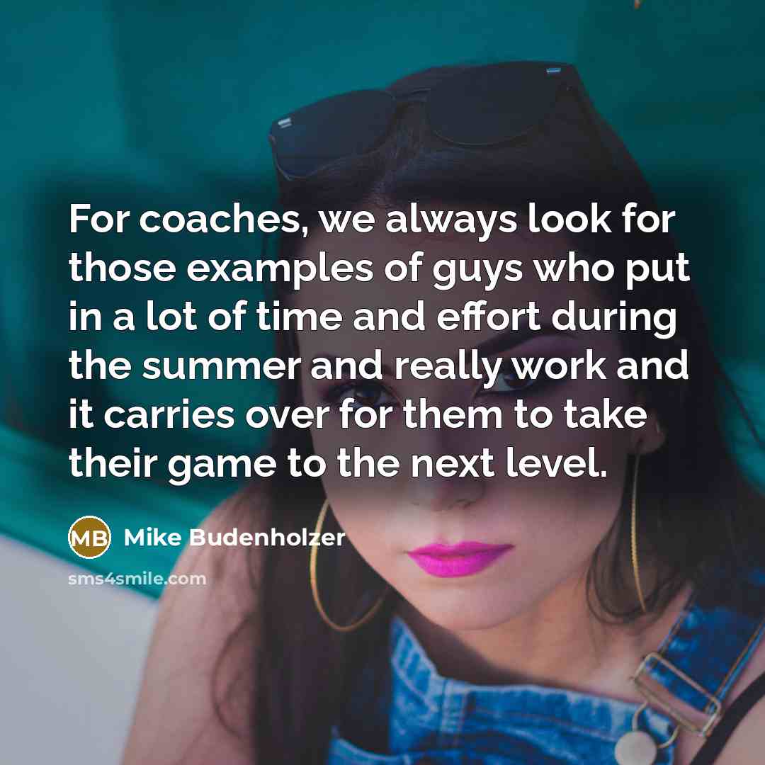 “For coaches, we always look for those examples of guys…” quote by Mike Budenholzer