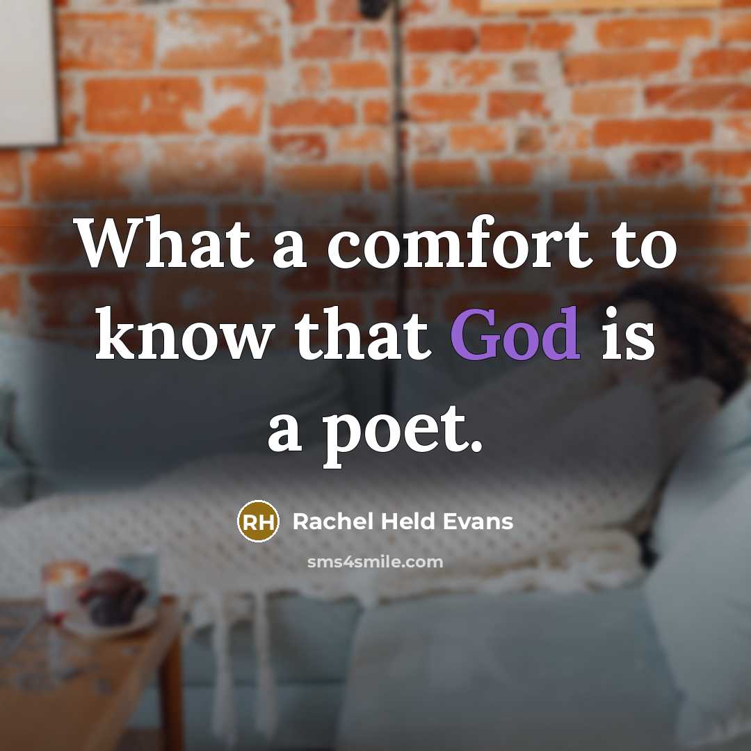 “What a comfort to know that God is a poet.…” quote by Rachel Held Evans