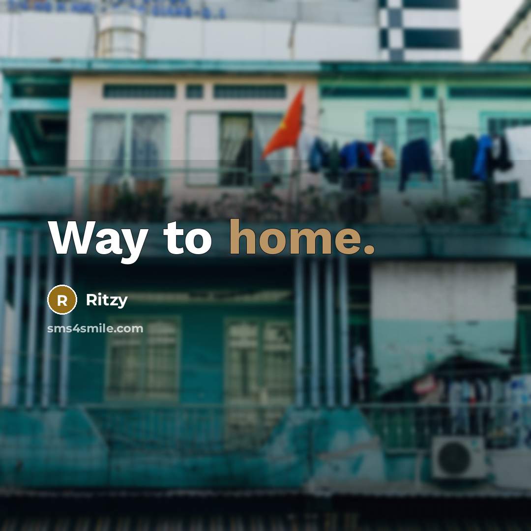 “Way to home.…” quote by Ritzy