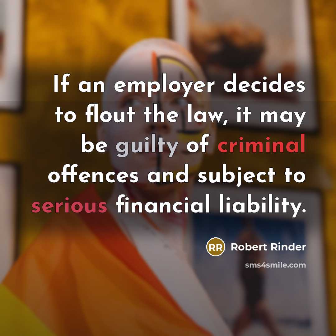 “If an employer decides to flout the law, it may…” quote by Robert Rinder
