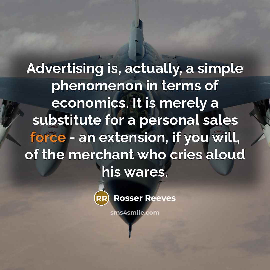 “Advertising is, actually, a simple phenomenon in terms of economics.…” quote by Rosser Reeves