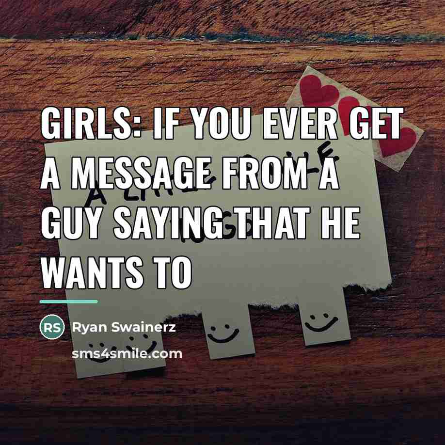 “Girls: If you ever get a message from a guy…” quote by Ryan Swainerz