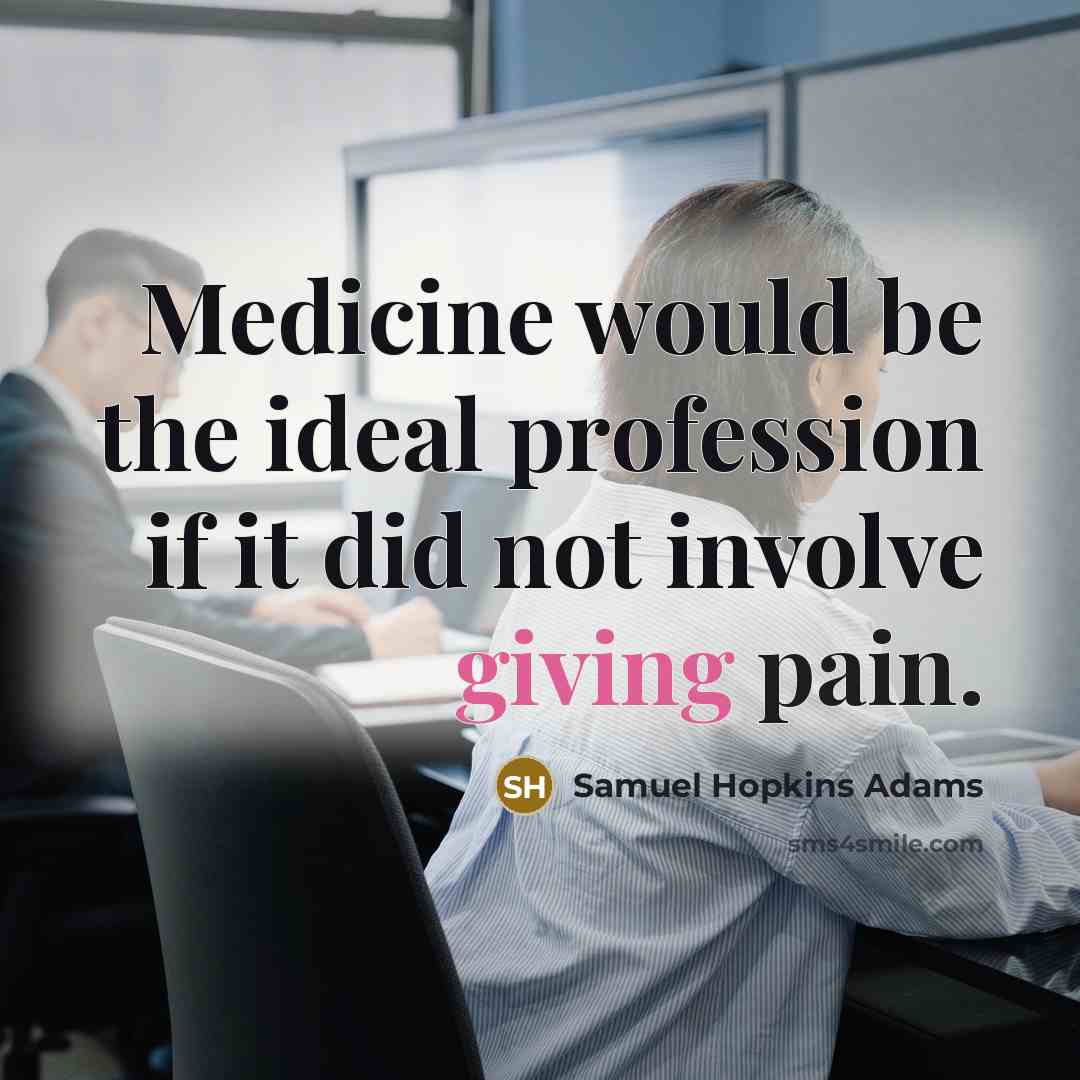 “Medicine would be the ideal profession if it did not…” quote by Samuel Hopkins Adams