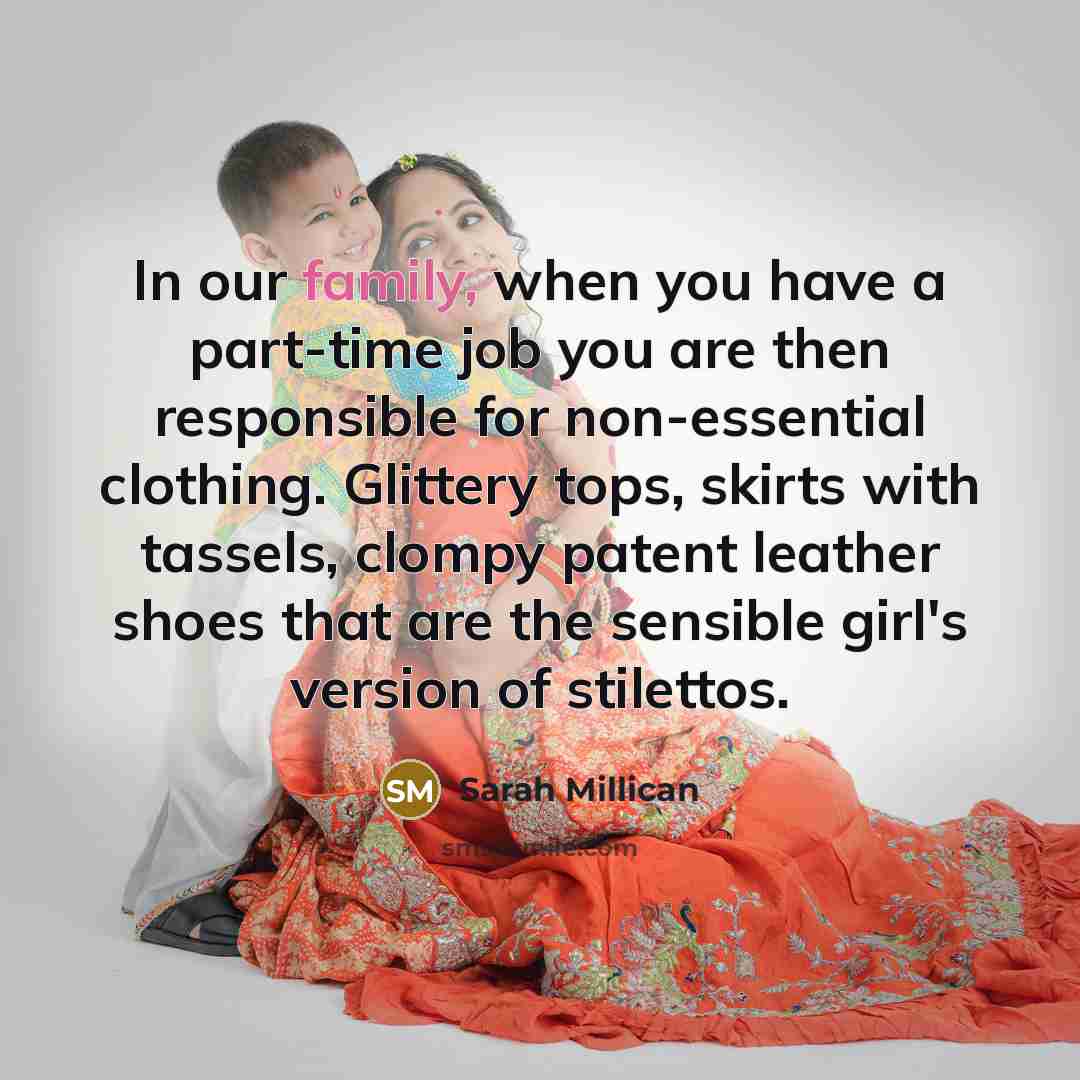 “In our family, when you have a part-time job you…” quote by Sarah Millican