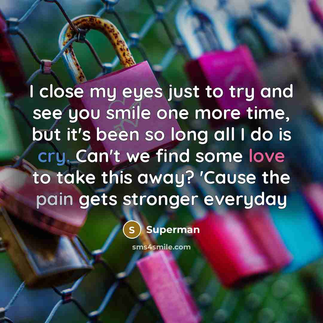 “I close my eyes just to try and see you…” quote by Superman