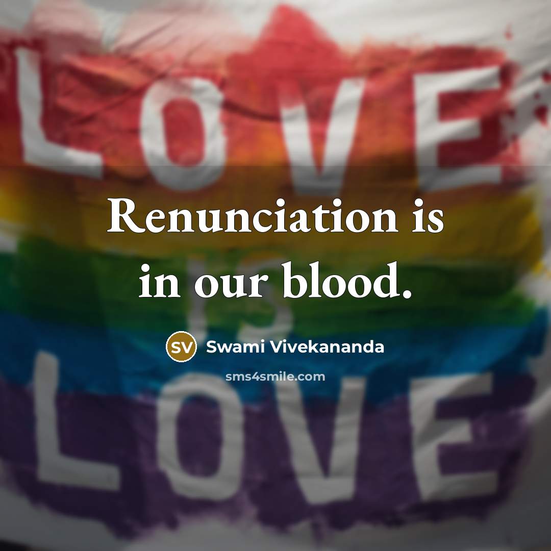 “Renunciation is in our blood.…” quote by Swami Vivekananda