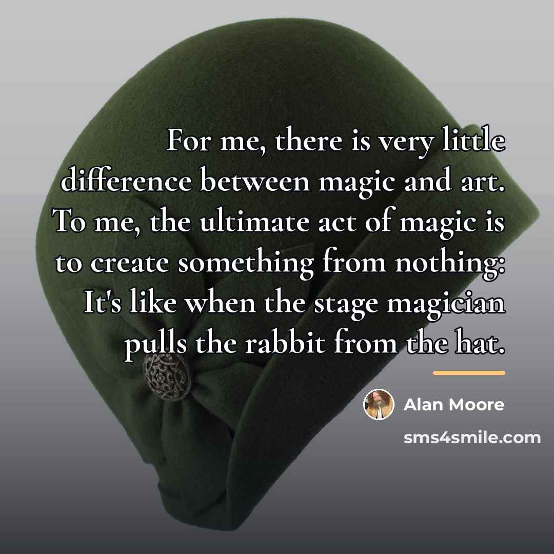 “For me, there is very little difference between magic and…” quote by Alan Moore
