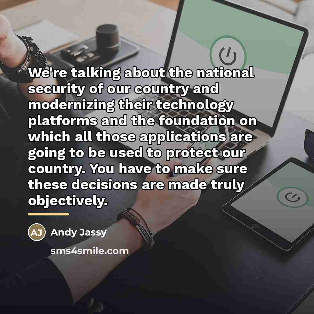 “We're talking about the national security of our country and…” quote by Andy Jassy