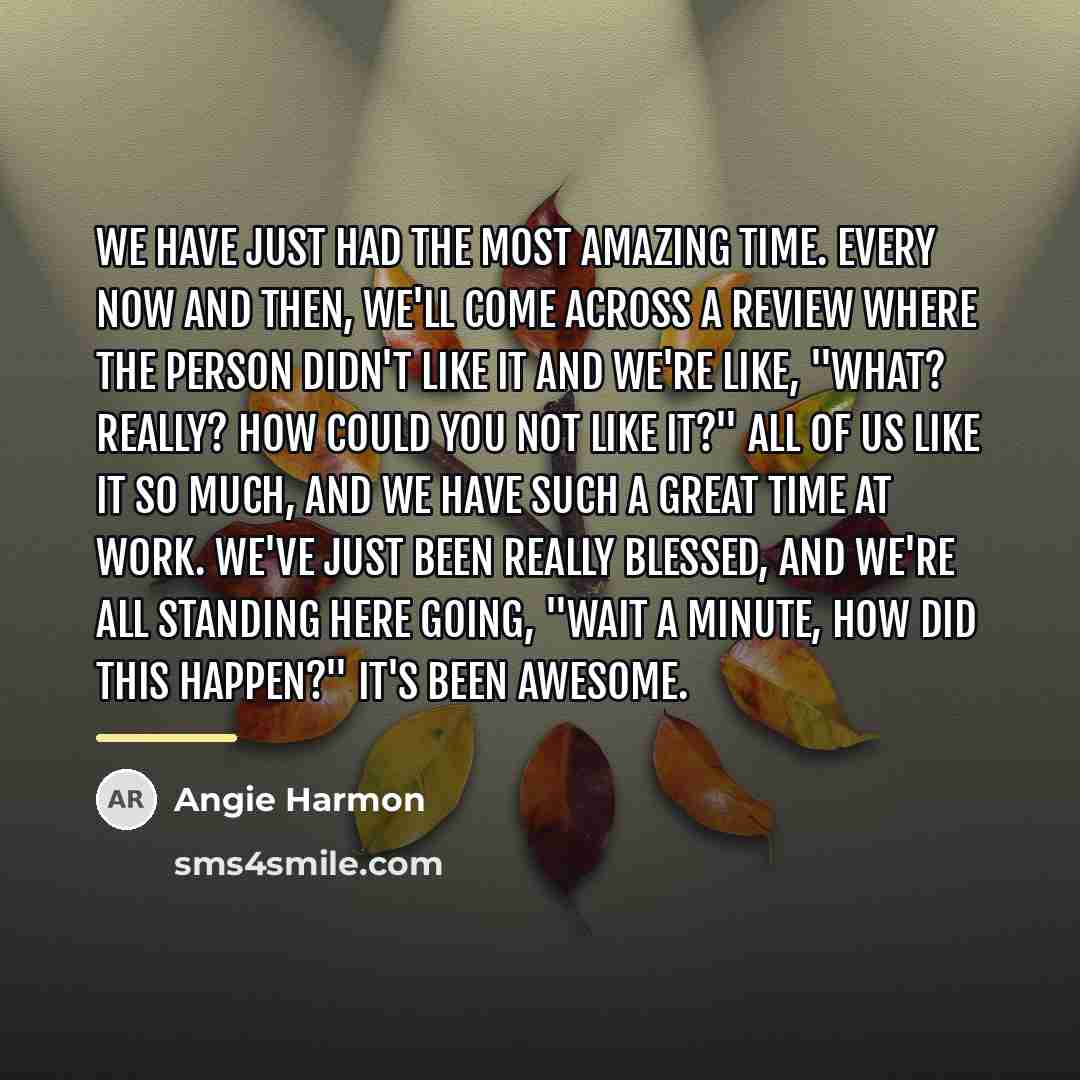“We have just had the most amazing time. Every now…” quote by Angie Harmon