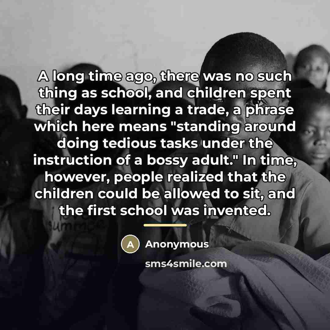 “A long time ago, there was no such thing as…” quote by Anonymous