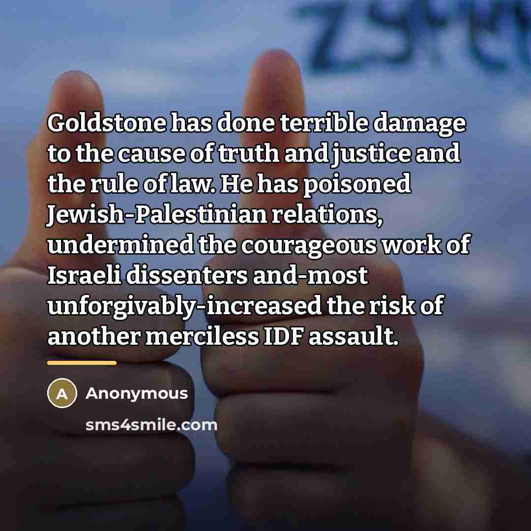 “Goldstone has done terrible damage to the cause of truth…” quote by Anonymous