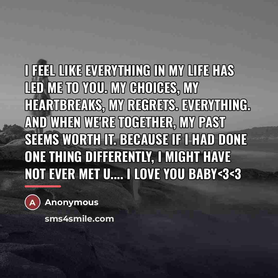 “I feel like everything in my life has led me…” quote by Anonymous