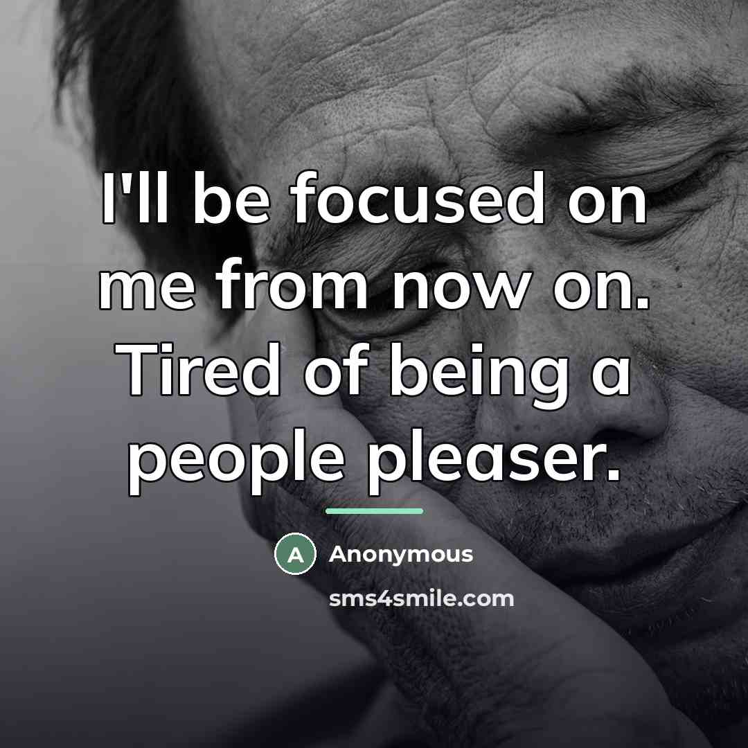“I'll be focused on me from now on. Tired of…” quote by Anonymous
