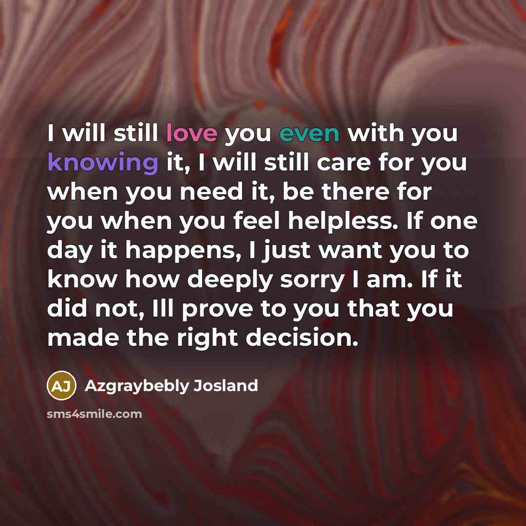 “I will still love you even with you knowing it,…” quote by Azgraybebly Josland