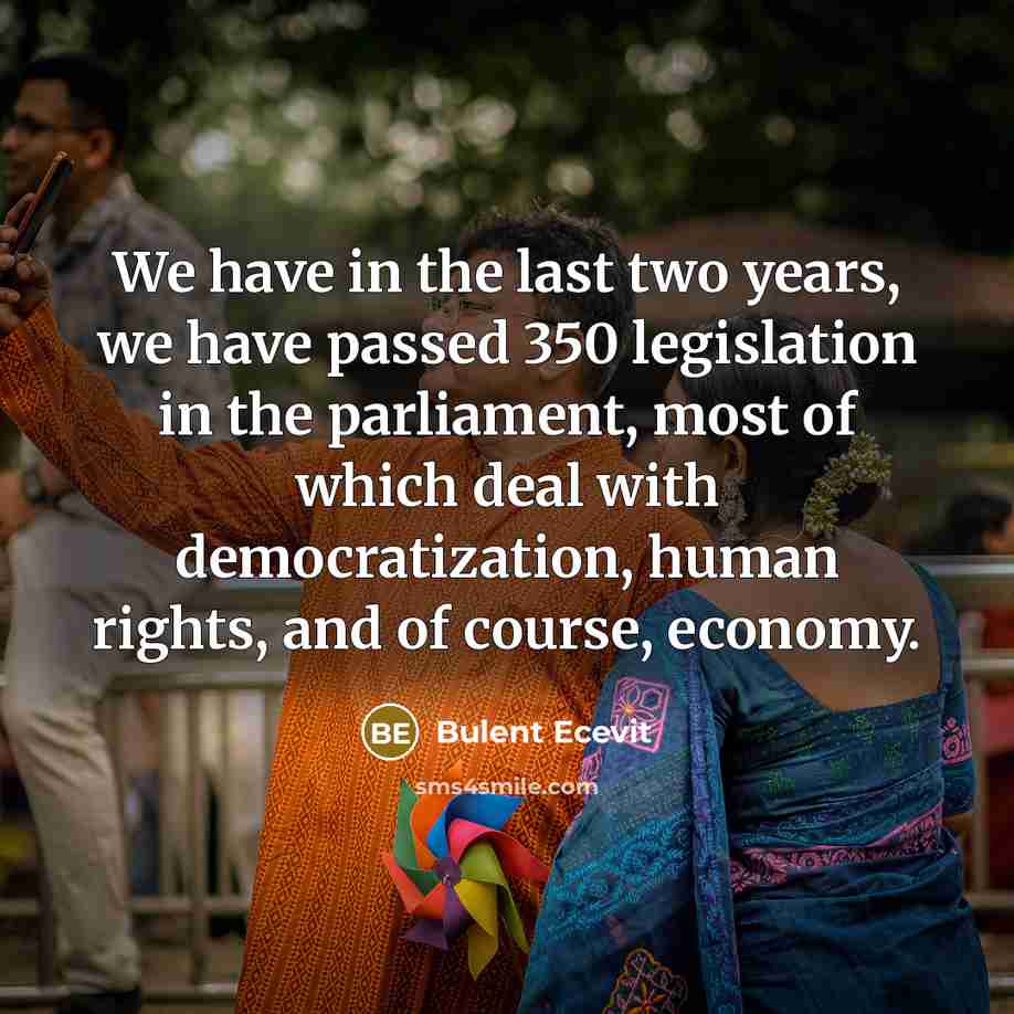 “We have in the last two years, we have passed…” quote by Bulent Ecevit