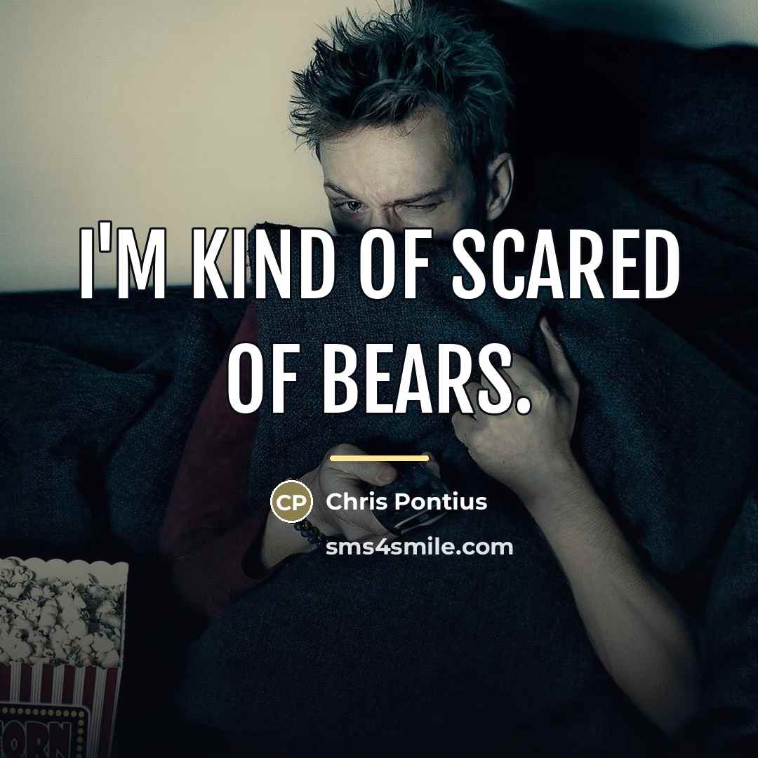 “I'm kind of scared of bears.…” quote by Chris Pontius